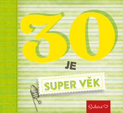 Srdečne: 30 je super vek
