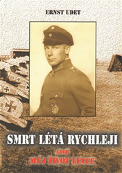 Smrť lieta rýchlejšie alebo Môj život letca