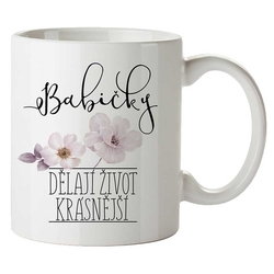 Ceramic mug 350 ml - grandmothers make life more beautiful (Bohemia Gift)