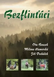 Bezflinťáci -  Ota Bouzek, Jiří Pecháček, Hamerská Milena