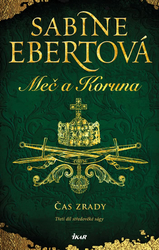 Meč a Koruna 3: Čas zrady - Sabine Ebertová