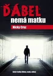 Ďábel nemá matku - Cruz Nicky