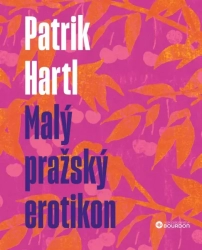 Malý pražský erotikon / Dárkové ilustrované vydání - Hartl Patrik