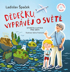 Dědečku, vyprávěj o světě - Ladislav Špaček