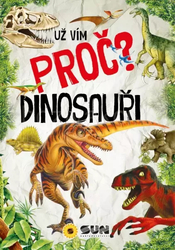Dinosaury - už viem prečo - enyclopedia