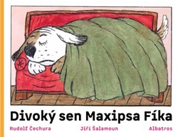 Divoký sen maxipsa Fíka - Rudolf Čechura