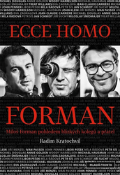 Ecce homo Forman-Miloš Forman pohledem blízkých kolegů a přátel