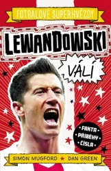 Fotbalové superhvězdy: Lewandowski / Fakta, příběhy, čísla