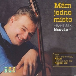  CD František Nedvěd mladší : Mám jedno místo