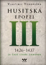 Hussit Epic III. 1426 -1437 - in Zeiten des Kaisers Sigismund