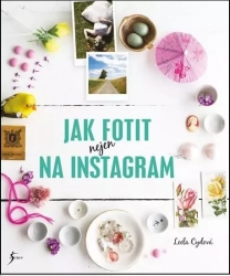 Jak fotit nejen na Instagram - Cydová Leela