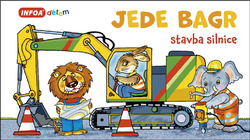 Jede bagr - Stavba silnice