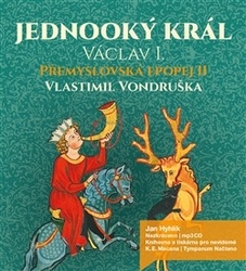 CD Přemyslovská epopej II.-Přemyslovská epopej II - Jednooký král Václav I.