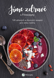 We eat healthy with Fitrecipes - 120 healthy and tasty recipes for the whole family