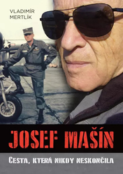 Josef Mašín - Cesta, ktorá nikdy neskončila