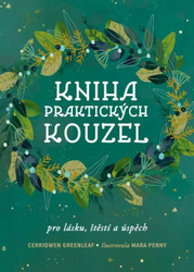 Kniha praktických kúziel pre lásku, šťastie a úspech
