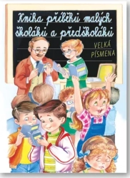 Kniha příběhů malých školáků a předškoláků