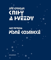 KNIHY A HVĚZDY + PÍSNĚ KOSMICKÉ - Jiří Grygar,Jan Neruda