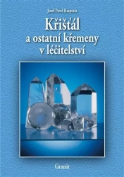 Křišťál a ostatní křemeny v léčitelství - Josef Pavel Kreperát