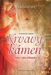 Krvavý kámen - Velký rubín Alhambry - Macintosh Smith Tim