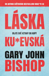 Láska ku*evská - Dajte svoje vzťahy do kopy
