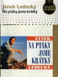 CD Janek Ledecký - Na ptáky jsme krátký ( zlaté album papírový obal )