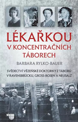 Lekárkou v koncentračných táboroch