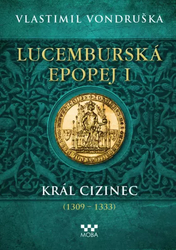 Luxembursko Epos I - King of Stranger (1309-1333)