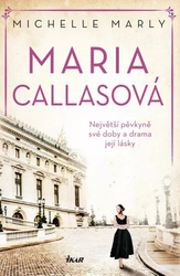 Maria Callas. Die größte Sängerin ihrer Zeit und das Drama ihrer Liebe
