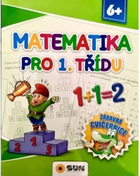 Matematika pro 1. třídu - Zábavná cvičebnice 6+