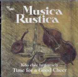 CD Musica Rustica -  Kdo Chce Byti Vesely