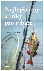 Nejlepší tipy a triky pro rybáře