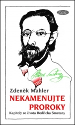 Nekamenujte proroky (Bedřich Smetana) - Zdeněk Mahler 