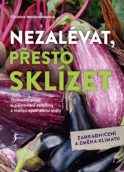 Nezalévat, přesto sklízet