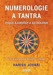 Numerologie a tantra podle ájurvédy a astrologie - Klíč k pochopení lidského chování