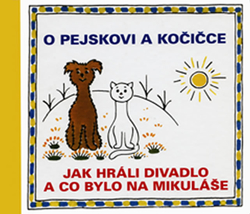 O psíkovi a mačičke - Ako hrali divadlo a čo bolo na Mikuláša
