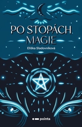 Po stopách magie - Eliška Sladovníková