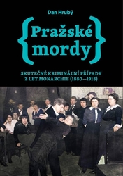 Prague Mords 1-Tree Criminal Cases from Monarchy (1880-1918)