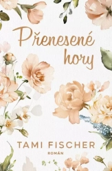 Přenesené hory - Fischer Tami