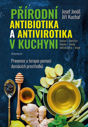 Přírodní antibiotika a antivirotika v kuchyni - Prevence a terapie pomocí domácích prostředků