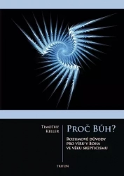 Proč bůh? - Rozumové důvědy pro víru boha ve věku skepticismu