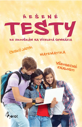 Solved tests for multi-year high schools (Czech language + mathematics + general knowledge)