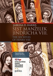 Šest manželek Jindřicha VIII. - Sabrina D. Harris