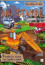 Vyrobím si sám-NA STAVBĚ