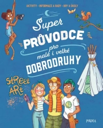 Super průvodce pro malé i velké dobrodruhy - Meyer Aurore