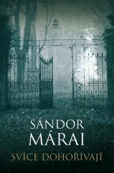 Svíce dohořívají - Sándor Márai