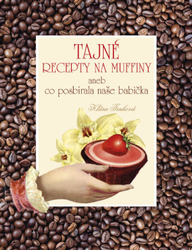 Tajné recepty na muffiny alebo čo pozbierala naša babička