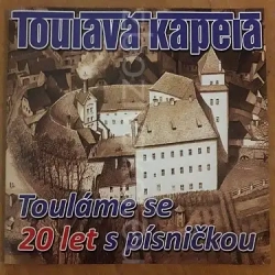 CD Toulavá kapela-Touláme se 20 let s písničkou