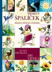 Trnkův Špalíček říkadel, písniček a pohádek - Trnková Klára, Trnka Jiří