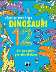 Učíme se psát čísla Dinosauři 123 - Kniha aktivit pro předškoláky